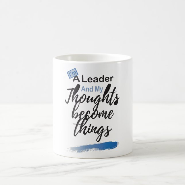 I'm a leader and my thoughts become things coffee mug (Center)