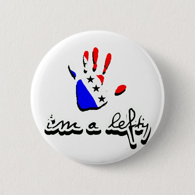 I'm a lefty. 2 inch round button (Front)
