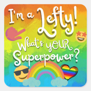 I'm a Lefty What's Your Superpower colourful Square Sticker