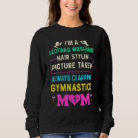 Im A Leotard Washing Hair Stylin Gymnastics Mom