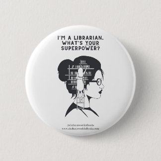 I'm a librarian. What's YOUR superpower? 2 Inch Round Button