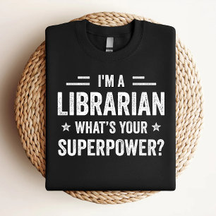 I'm A Librarian What's Your Superpower Funny Libra T-Shirt