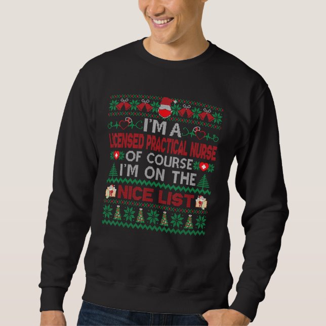 I'm A Licensed Practical Nurse On Nice List  Ugly  Sweatshirt (Front)