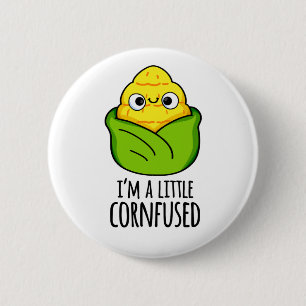 I'm A Little Cornfused Funny Corn Pun 2 Inch Round Button