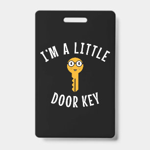 I'm a Little Door Key Badge