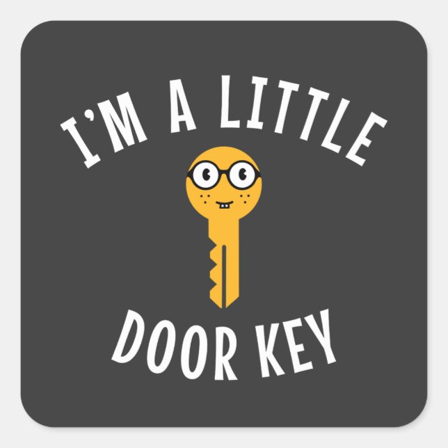 I'm a Little Door Key  Square Sticker (Front)