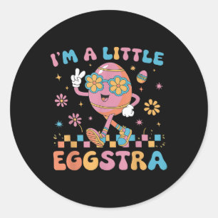 Im A Little Eggstra Easter Day Funny Egg Easter Da Classic Round Sticker