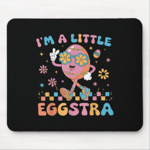Im A Little Eggstra Easter Day Funny Egg Easter Da Mouse Pad