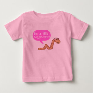 I'm a Little Wiggle Worm Baby T-Shirt
