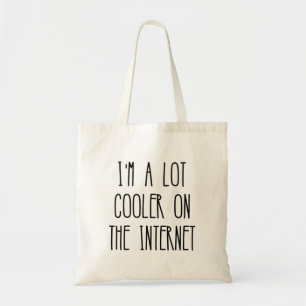 I'm A Lot Cooler On The Internet Tote bag