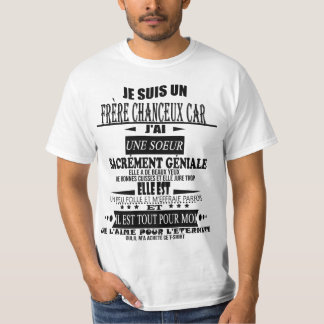 i'm a lucky brother because I have a sacred sister T-Shirt