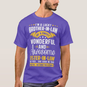 I'm A Lucky BrotherInLaw of A SisterInLaw Funny Fa T-Shirt