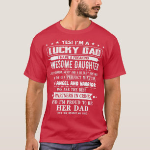 Im A Lucky Dad I Have A Awesome Daughter Shes Stub T-Shirt