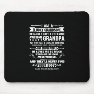 I'm A Lucky Grandson Because I've Awesome Grandpa Mouse Pad