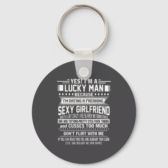 I'm A Lucky Man Because Dating A Freaking Y Girlfr Keychain (Front)