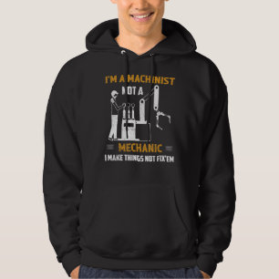 I'm A Machinist Not A Mechanic Cnc Operator Hoodie