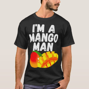 I'm A Mango Man Juicy Mango Lovers T-Shirt