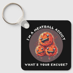 I'm A Meatball Addict Keychain