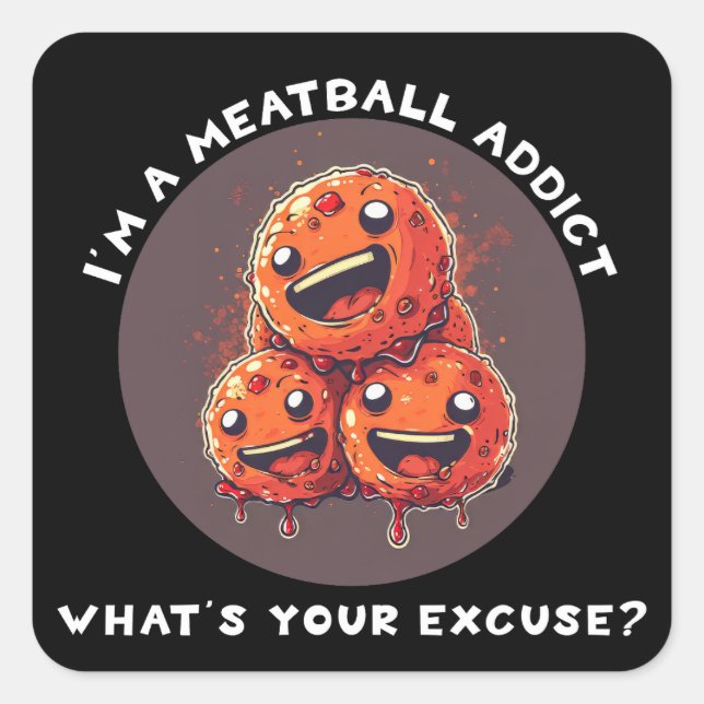 I'm A Meatball Addict Square Sticker (Front)