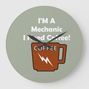 I'M A Mechanic, I Need Coffee! Large Clock