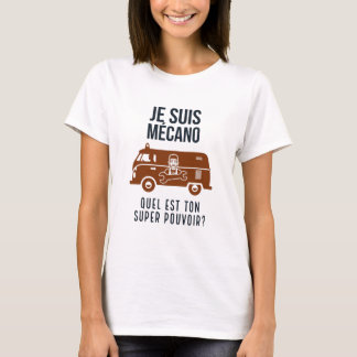 I'm a mechanic. What's your super power? T-Shirt