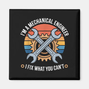 I'm A Mechanical Engineer I Fix What You Can't Magnet
