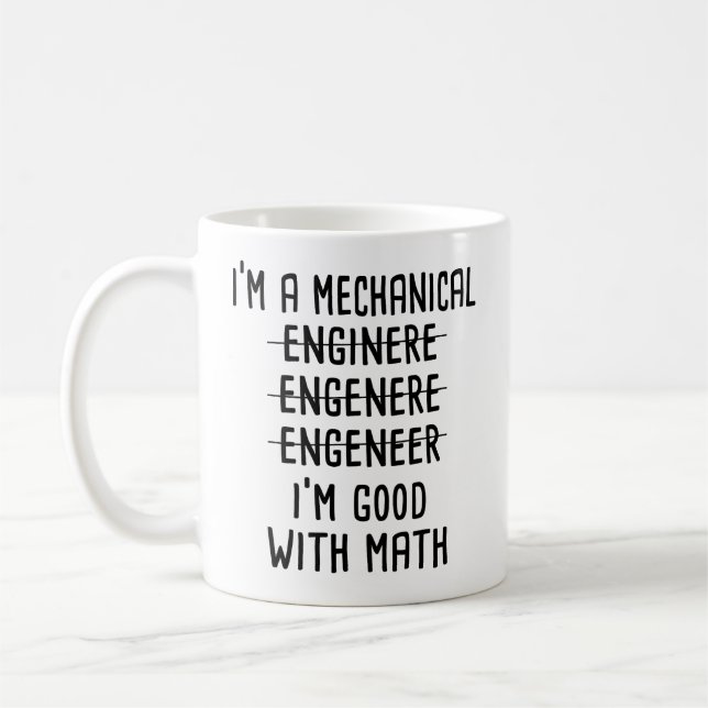 I'm a mechanical engineer I'm good with math  Coffee Mug (Left)