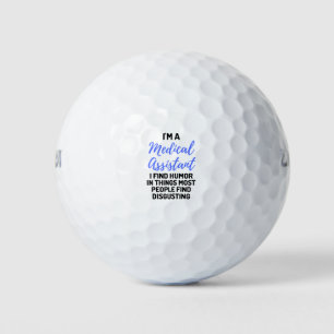 I'm A Medical Assistant I Find Humour In Things 2 Golf Balls