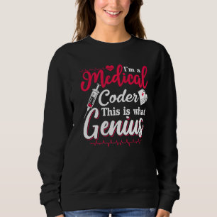 I'm A Medical Coder This Is What Genius Programmer Sweatshirt