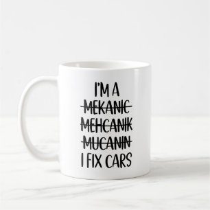 I'm a mekanic mehcanik mucanin I fix cars Coffee Mug