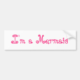 I'm a Mermaid Bumper Sticker