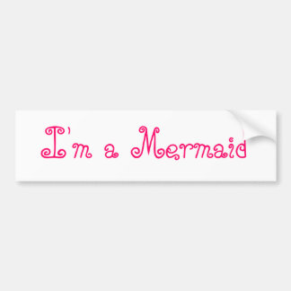 I'm a Mermaid Bumper Sticker