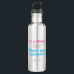 I'm a Midwife What's Your Superpower Cute Custom 710 Ml Water Bottle<br><div class="desc">A beautiful personalized midwives gift that reads I'm a Midwife,  What's Your Superpower? This cute midwifery present features pink and teal writing with a silver flourish for some extra sassy flair for a funny natural childbirth guru.</div>