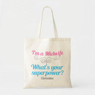 I'm a Midwife What's Your Superpower Personalized Tote Bag