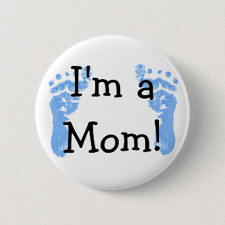 I'm a Mom! 2 Inch Round Button