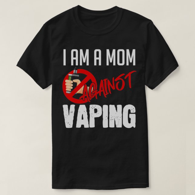I'm A Mom Against Vaping Vaper's Club Vape  T-Shirt (Design Front)