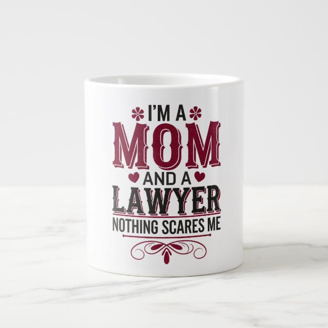 I'M A MOM AND A LAWYER. NOTHING SCARES ME LARGE COFFEE MUG (Front)