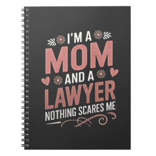 I'm a Mom and a Lawyer Nothing Scares Me Notebook