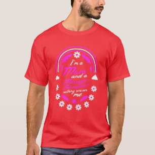 I'm A Mom And A Massage Therapist Nothing Scares M T-Shirt