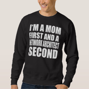 I'm A Mom And A Network Architect Graphical Text Sweatshirt