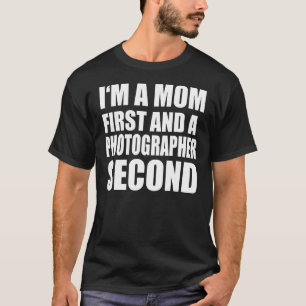 I'm A Mom And A Photographer  Graphical Text T-Shirt