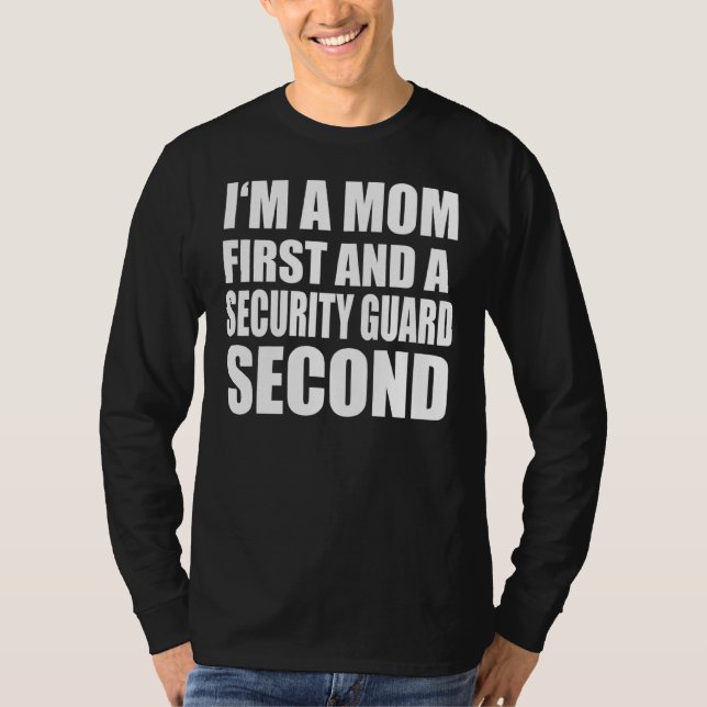 I'm A Mom And A Security Guard  Graphical Text T-Shirt (Front)