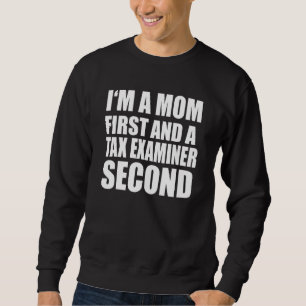 I'm A Mom And A Tax Examiner Graphical Text Sweatshirt