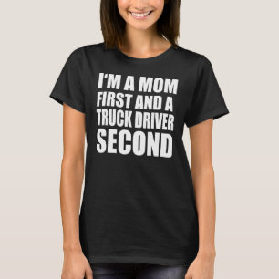 I'm A Mom And A Truck Driver Graphical Text T-Shirt