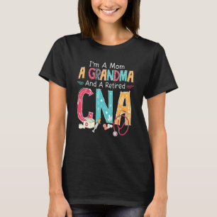 I'm A Mom And Retired Cna Stethoscope Retirement T-Shirt