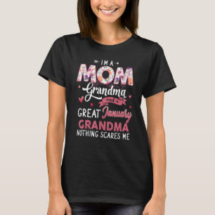 I'm A Mom Grandma And A Great Grandma January Birt T-Shirt