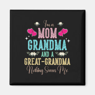Im A Mom Grandma And A Great Grandma Mothers Day 2 Magnet