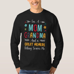 I'm A Mom Grandma And A Great Memere Nothing Scare T-Shirt