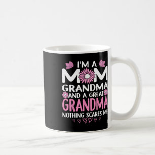 I'm A Mom Grandma Great Nothing Scares Me Mothers  Coffee Mug