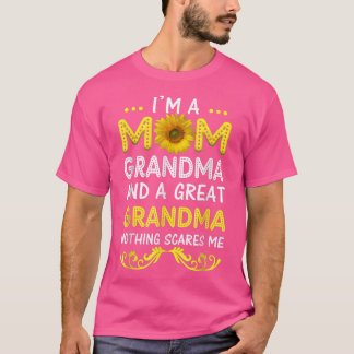 I'm A Mom Grandma Great Nothing Scares Me Mothers  T-Shirt